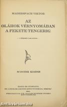 Az oláhok vérnyomában a fekete tengerig (Tiltólistás kötet) (1 térkép hiányzik a kötetből.)