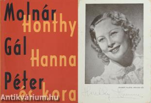 Honthy Hanna és kora (Honthy Hanna által aláírt fényképmelléklettel.)