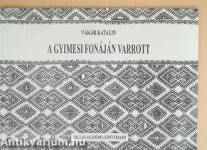 A gyimesi fonáján varrott