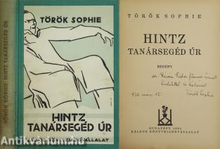 Hintz tanársegéd úr (dr. Révész Vidor főorvos úrnak dedikált példány) (Borítóterv: Végh Dezső)