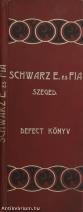 Defect könyv – Schwarz E. és Fia Szeged