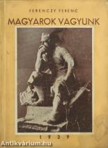 Magyarok vagyunk
