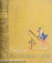 Mátyás király tréfái - Első kiadás (Illusztrációk: Kolozsvári Sándor)