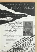 Pipás Pista, az átokházi tanyavilág hóhéra