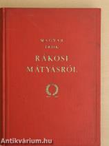 Magyar írók Rákosi Mátyásról