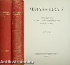 Mátyás király emlékkönyv I-II. (Bevezetőt írta: Gróf Teleki Pál és Hóman Bálint)