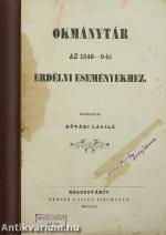 Okmánytár az 1848-9-ki erdélyi eseményekhez