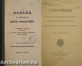 Adalék az 1848/9-ik évi magyar forradalomhoz I./László Károly: Napló-töredék az 1849-iki menekülteket, internáltakat, különösen Kossuthot és környezetét illetőleg, Törökországban és az Amerikai Egyesült-Államokban