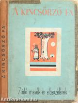 A kincsőrző fa - Zsidó mesék és elbeszélések (Illusztáció: Vadász Endre)