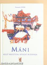 Máni: Kelet Krisztusa, Nyugat Buddhája