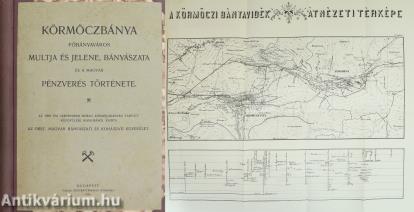 Körmöczbánya főbányaváros multja és jelene, bányászata és a magyar pénzverés története