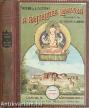A rejtelmes Lhassza és az 1903-1904. évi angol katonai expedició története (1 térkép hiány)