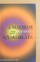 A mágikus idézés gyakorlata