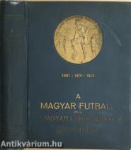 A magyar futball és a Magyar Labdarúgók Szövetsége