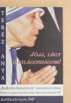 Jöjj, légy a világosságom!