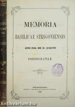 Memoria Basilicae Strigoniensis (1 tábla hiány)