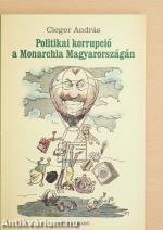 Politikai korrupció a Monarchia Magyarországán