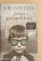 Jézus gyermekkora (2003-ban irodalmi Nobel-díjas kötet.)