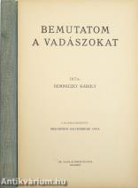 Bemutatom a vadászokat