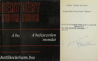 A befejezetlen mondat 1-2. (A Száznegyvenegy perc a befejezetlen mondatból című film bemutatója alkalmából Déry Tibor és Fábry Zoltán által aláírt példány)