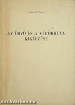 Az őrző és a védőkutya kiképzése