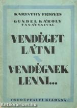 Vendéget látni/Vendégnek lenni...