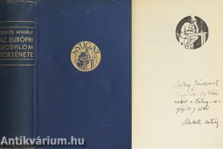 Az európai irodalom története (dedikált példány) (A kötetről írt irodalomtörténeti tanulmány a leírásban olvasható)