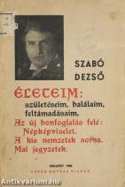 Életeim: születéseim, halálaim, feltámadásaim/Az új honfoglalás felé: A népképviselet/A kis nemzetek sorsa/Mai jegyzetek