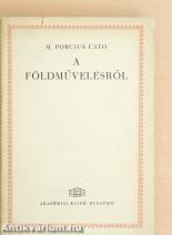 A földművelésről/De agri cultura