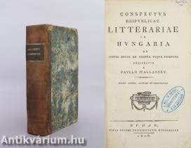 Conspectus reipublicae Litterariae in Hungaria ab initiis regni ad nostra usque tempora delineatus a Paullo Wallaszky.