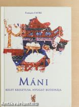 Máni: Kelet Krisztusa, Nyugat Buddhája