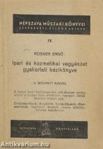 Ipari és kozmetikai vegyészet gyakorlati kézikönyve