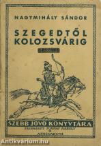 Szegedtől Kolozsvárig (Tiltólistás kötet) Borítóterv és rajz: 