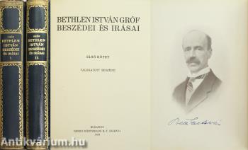 Bethlen István gróf beszédei és irásai I-II.