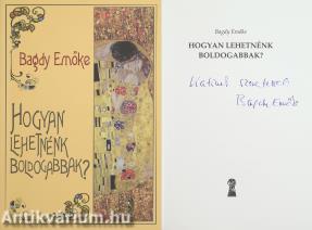Hogyan lehetnénk boldogabbak? (Bagdy Emőke által dedikált példány)