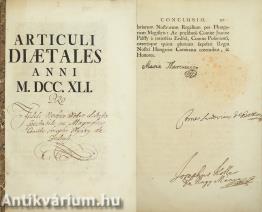 Articuli diaetales anni M. DCC. XLI. (Mária Terezia szárazbélyegzős és Comes Ludovicus de Batthyány és Josephus Koller de Nagy Mánya eredeti aláírásával.)