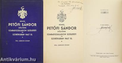 Nemes Petőfi Sándor költőnk Szabadszálláson született és Szibériában halt el (dedikált, aláírt, számozott példány)