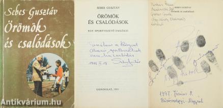 Örömök és csalódások (Sebes Gusztáv által dedikált, valamint Puskás Ferenc, Buzánszky Jenő, Grosics Gyula, és Szepesi György különleges ujjlenyomatos aláírása és Nagy Károly aláírását tartalmazó  példány)