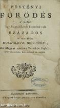 Pöstényi förödés a' mellyet Egy Magyar Lovas Ezeredbül való százados az ottan történt mulatságos dolgokkal, élő Magyar nyelven, Versekbe foglalt, 1787. Esztendőbe, Rák Havának 12. napján