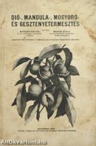 Dió-, mandula-, mogyoró-, gesztenyetermesztés