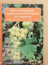 Borszőlőfajták, csemegeszőlő-fajták és alanyok