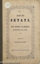Első évi oktató, az írás, olvasás, és rajzolás' kezdetének A. B. C-jével