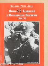 Waffen-SS Alakulatok a Magyarországi Harcokban