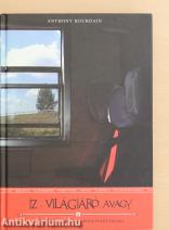 Íz-világjáró, avagy a tökéletes ízek kalandos felkutatása