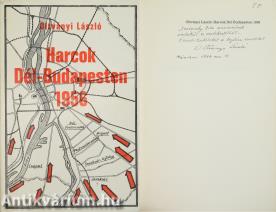 Harcok Dél-Budapesten 1956 (Szeleczky Zita színésznőnek Münchenben dedikált példány)