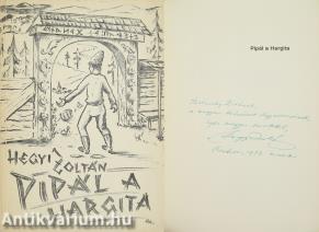Pipál a Hargita (Szeleczky Zita színésznőnek dedikált példány) (Borítóterv: Kroyherr Gusztáv.)