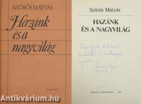 Hazánk és a nagyvilág (Csikai Gyula atomfizikus, egyetemi tanárnak dedikált példány)