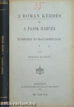 A román kérdés és a fajok harcza Európában és Magyarországon