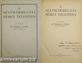 A szatmármegyei német telepítés (Mályusz Elemér történésznek dedikált példány) (2 táblázat hiányos)