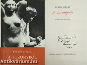 A toronyból (Nádor Tamás író, újságírónak dedikált példány)